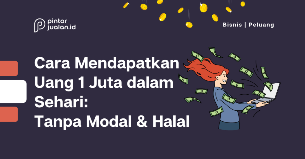 9 Cara Mendapatkan Uang 1 Juta Dalam Sehari (Tanpa Modal & Halal)