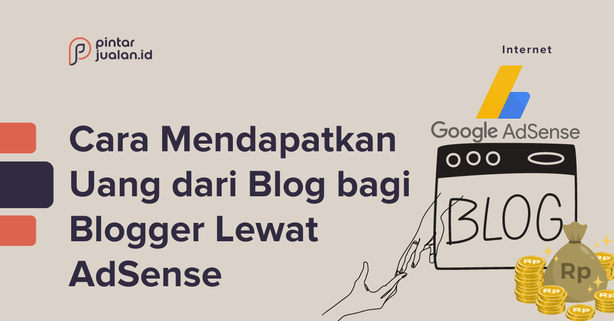 Cara mendapatkan uang dari blog bagi blogger lewat adsense