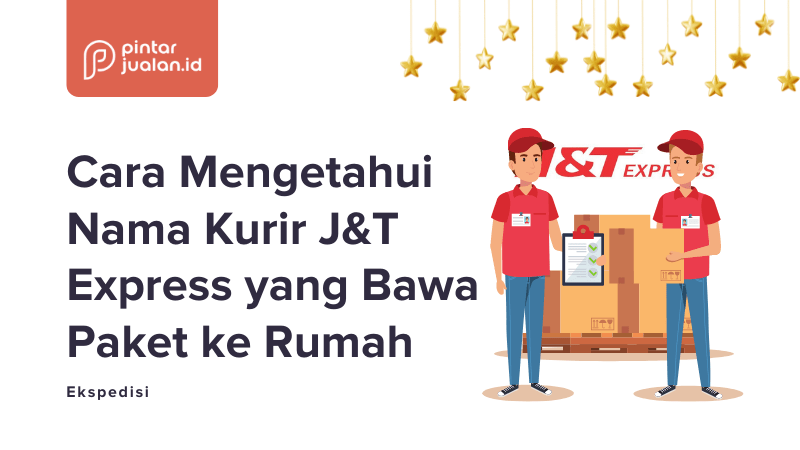 Cara mengetahui nama kurir j&t express yang bawa paket ke rumah