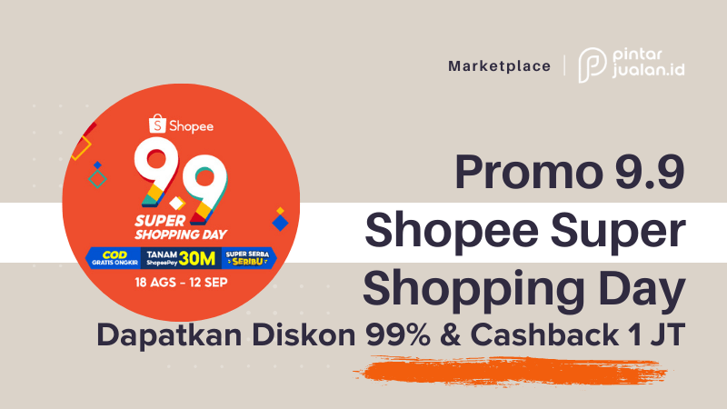 Promo 9. 9 shopee super shopping day, dapatkan diskon 99% & cashback 1 jt