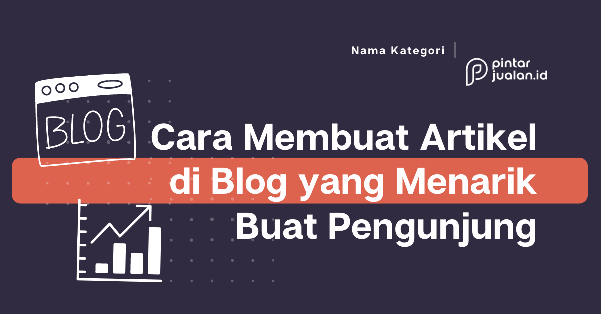 Cara membuat artikel di blog yang menarik buat pengunjung, views melejit