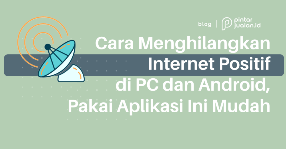 Cara menghilangkan internet positif di pc dan android, pakai aplikasi ini mudah