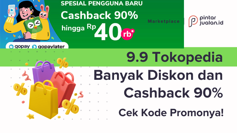 Catat kode promo 9. 9 tokopedia september 2022, banyak diskon & cashback 90%!