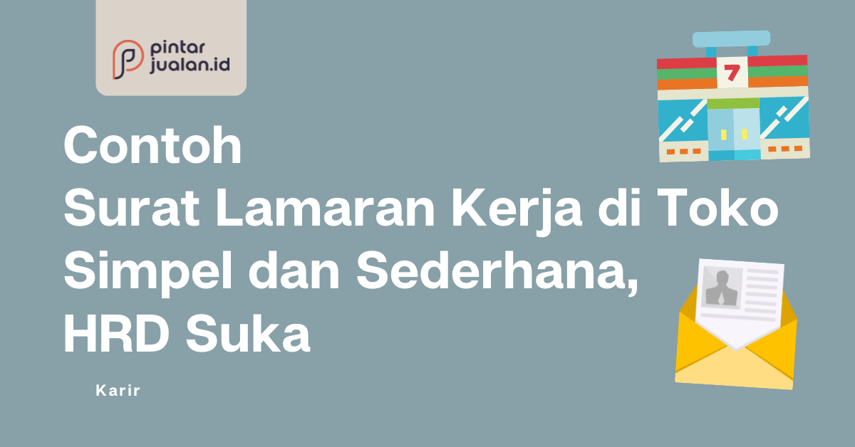 Contoh surat lamaran kerja di toko, simpel dan sederhana hrd suka