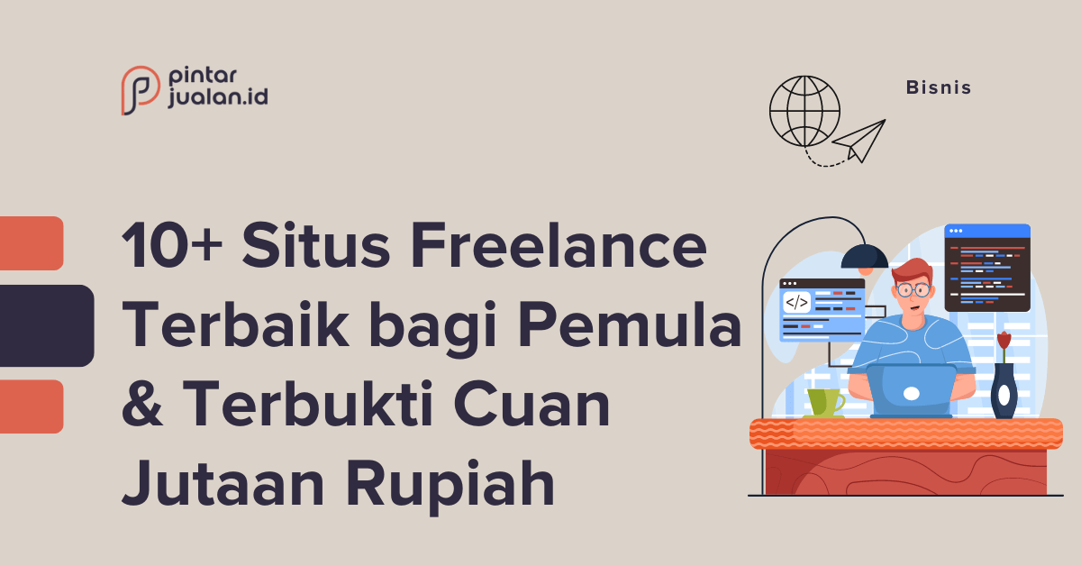 10+ situs freelance terbaik bagi pemula & terbukti cuan jutaan rupiah