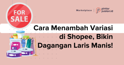 Cara menambah variasi di shopee lewat hp dan pc, bikin dagangan laris manis!