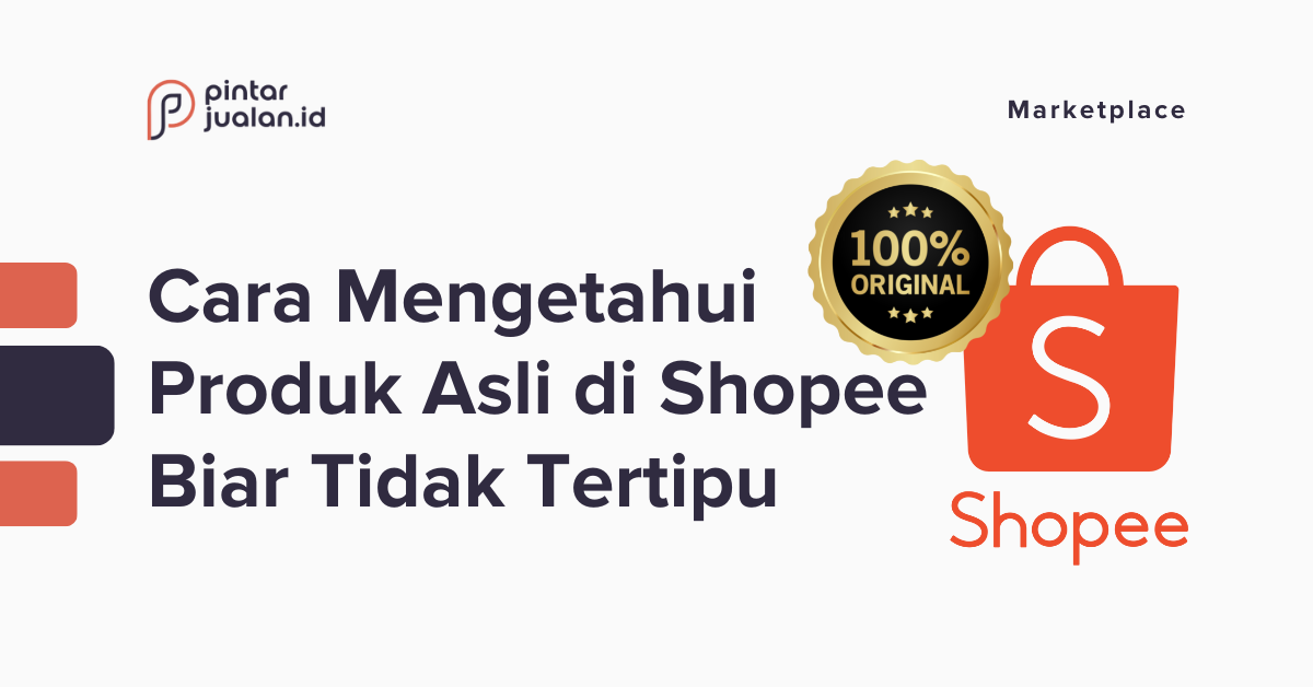 Cara mengetahui produk asli di shopee, wajib periksa dulu sebelum membelinya!