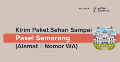 Alamat paxel semarang untuk kirim paket (jam buka & nomor wa)