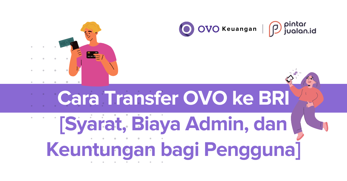 Cara transfer ovo ke bri [syarat, biaya admin, dan keuntungan bagi pengguna]