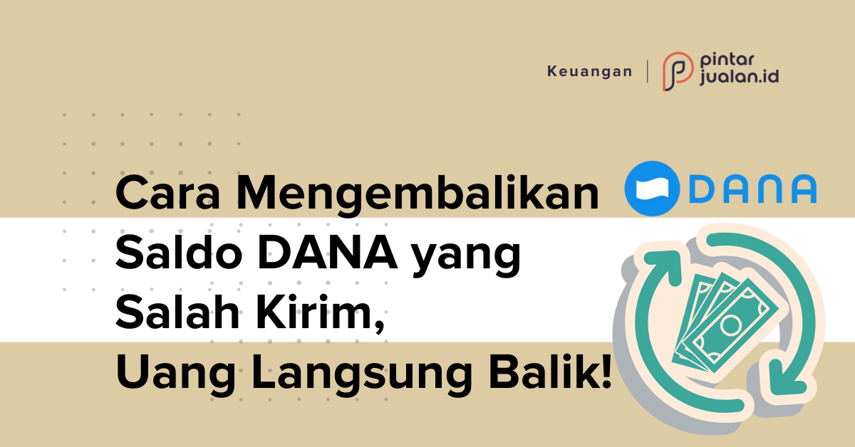 Cara mengembalikan saldo dana yang salah kirim, uang langsung balik!