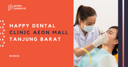 Happy dental clinic aeon mall tanjung barat: klinik gigi jakarta selatan terbaik dan strategis