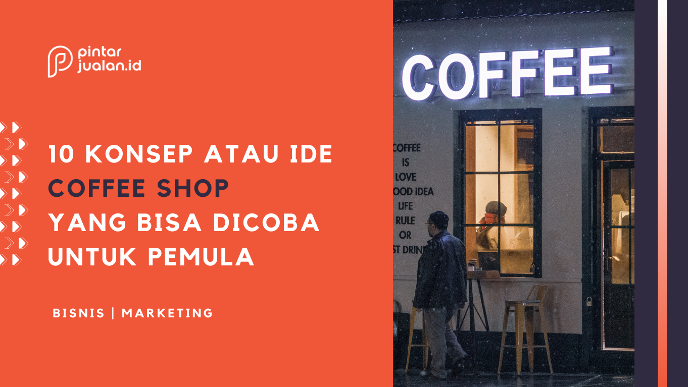 10+ konsep coffee shop yang bisa dicoba untuk menarik pengunjung