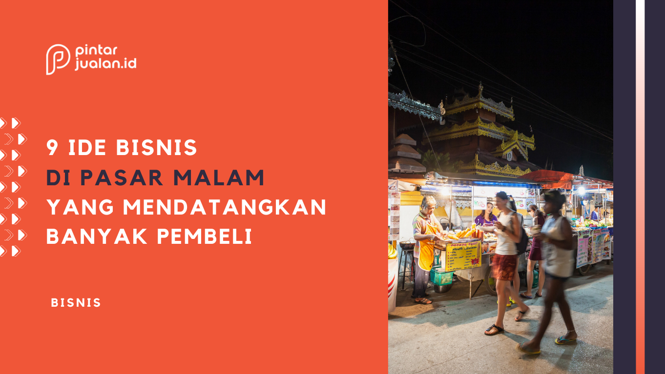 Ide bisnis di pasar malam yang mendatangkan banyak pembeli