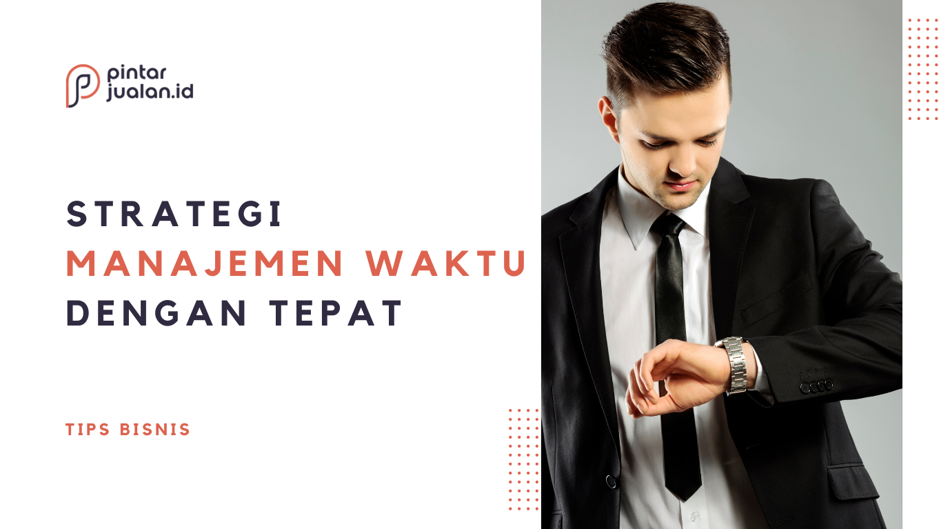 Strategi manajemen waktu, langkah jitu agar pekerjaan tepat waktu