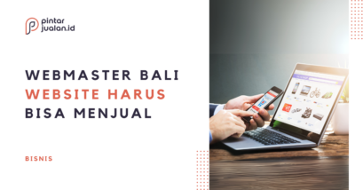 Webmaster bali – selain tampil keren, website harus bisa menjual