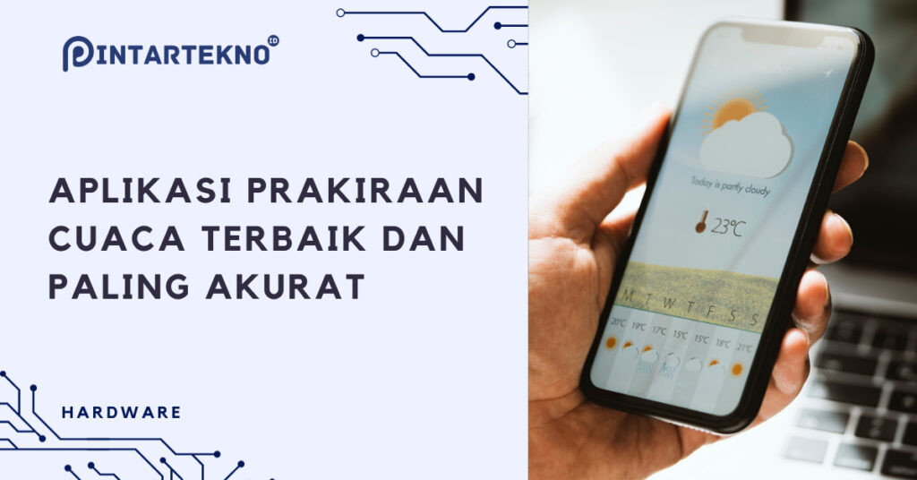 7 Aplikasi Cuaca Terbaik Paling Akurat Untuk HP Android, IPhone, Dan PC ...