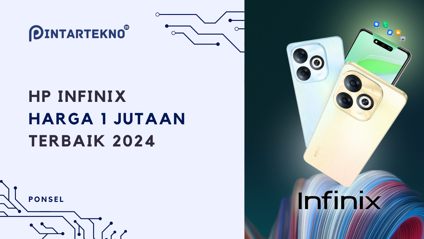 5 HP Infinix Harga 1 Jutaan Terbaik di 2024, Game Berat Tetap Ngangkat