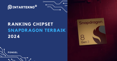 Ranking Processor Snapdragon Terbaik 2024 – Kelas Flagship, Mid, dan Entry