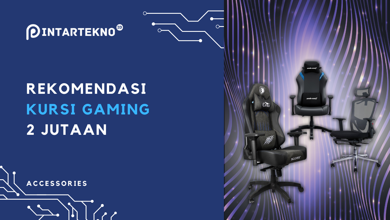 Rekomendasi 7 Kursi Gaming 2 Jutaan Terbaik 2024