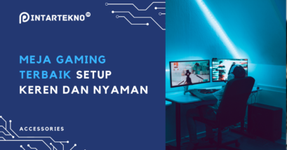 Rekomendasi Meja Gaming Terbaik, Setup Makin Keren dan Nyaman