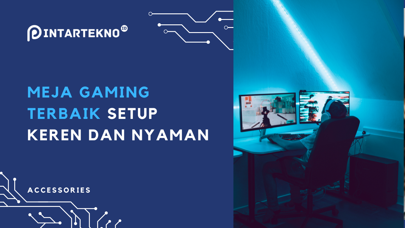 Rekomendasi Meja Gaming Terbaik, Setup Makin Keren dan Nyaman