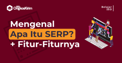 Apa itu serp: pengertian, manfaat dan hubungannya dengan seo