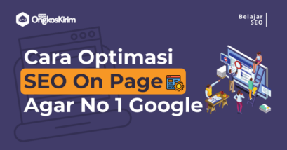 Cara optimasi on page seo agar muncul di google halaman pertama