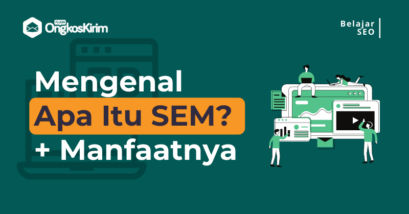 Search engine marketing (sem): pengertian dan manfaat kegunaannya