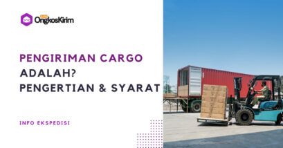 Pengiriman cargo adalah? Pengertian, jenis dan syaratnya [lengkap! ]