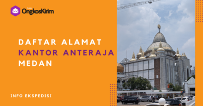 Daftar alamat kantor anteraja medan hingga jam buka [lengkap]