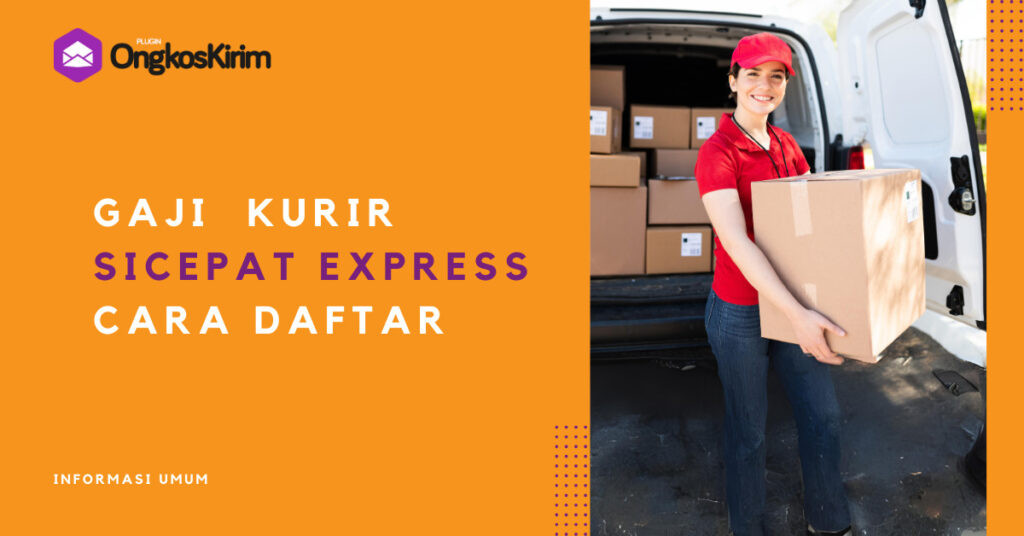 Gaji Kurir SiCepat Express Rincian Tunjangan Syarat Cara Daftar