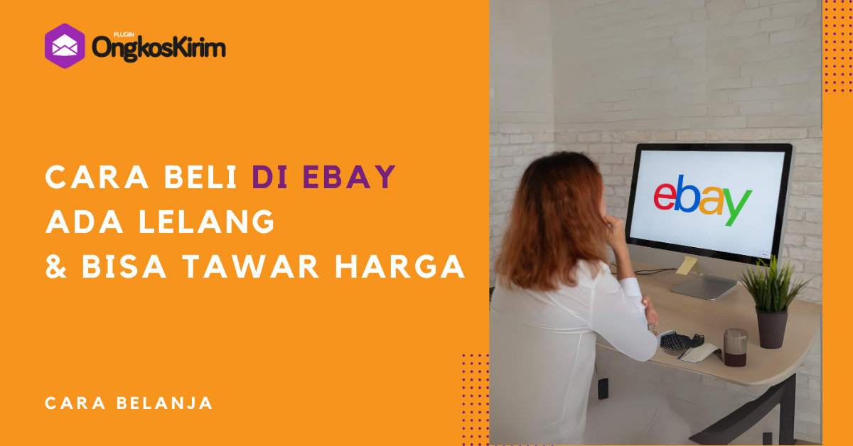 Cara belanja di ebay, dapatkan barang langka dari luar negeri