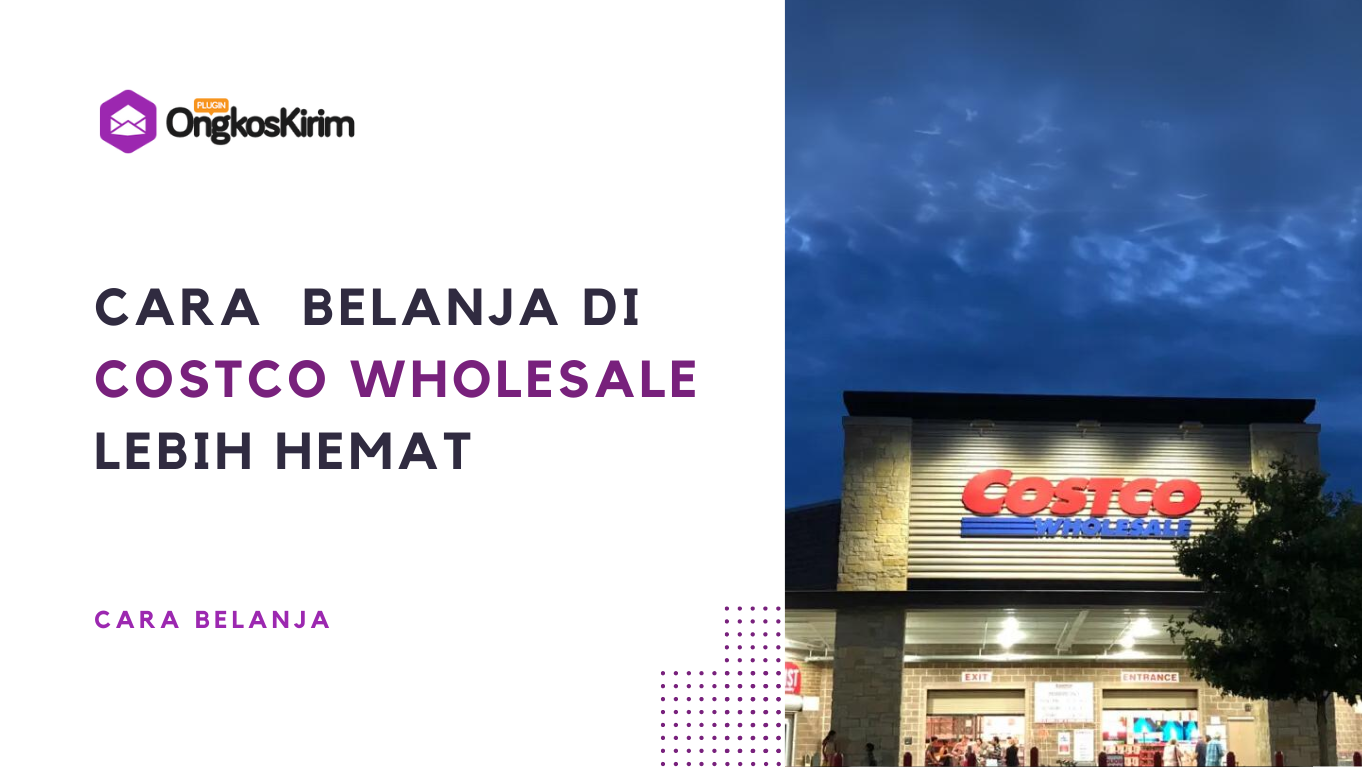 Cara belanja di costco wholesale, beli banyak lebih hemat