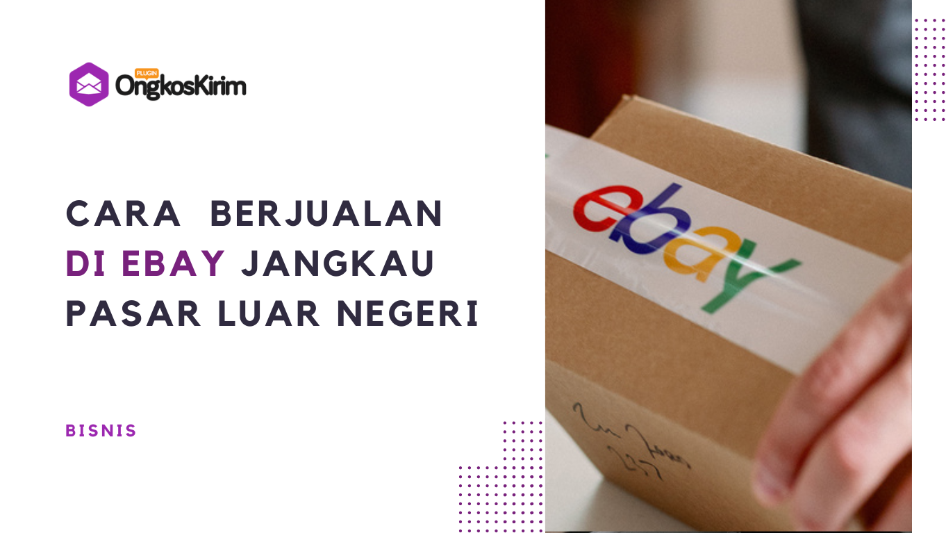 Cara jualan di ebay untuk pemula, rambah pasar mancanegara