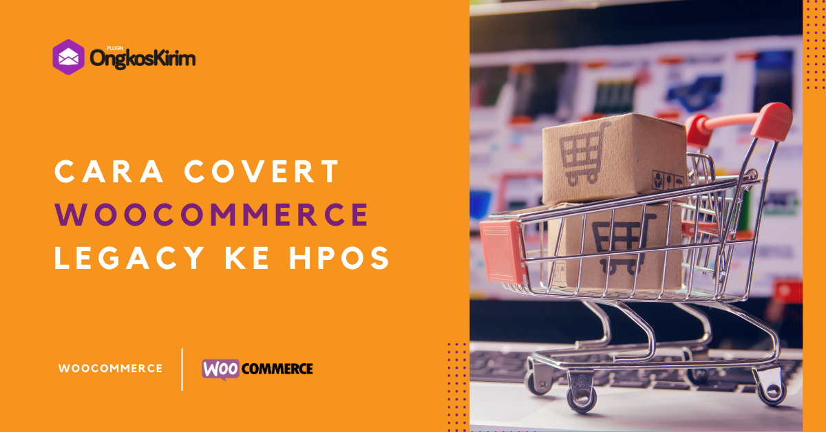 Cara convert woocommerce legacy ke hpos, perhatikan bagian ini!