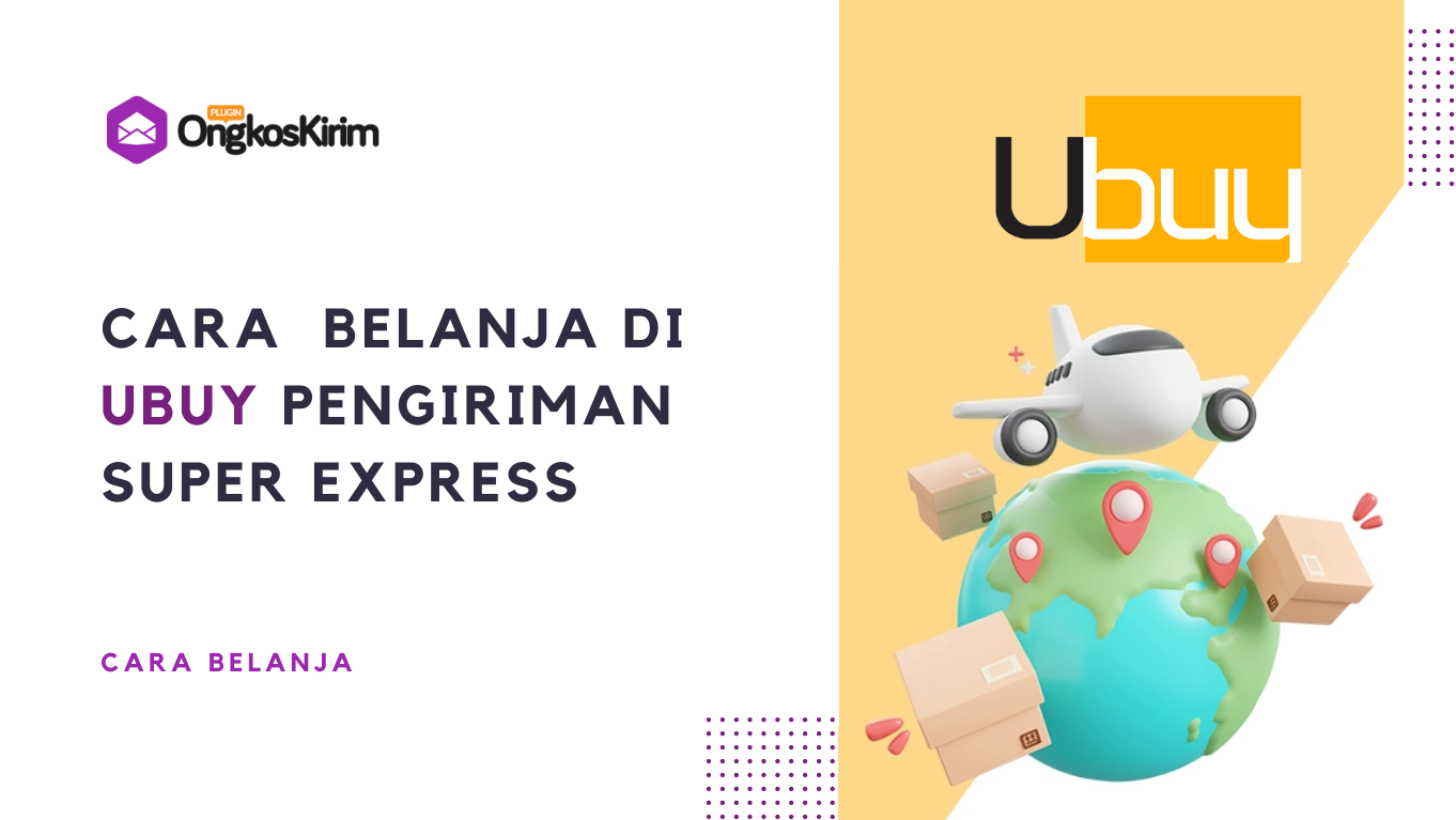 Cara belanja di ubuy, cepat sampai pakai super express shipping