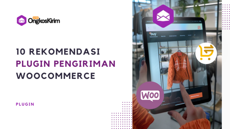 10 rekomendasi plugin pengiriman woocommerce terbaik untuk toko online anda