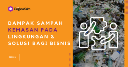 Dampak sampah kemasan pada lingkungan dan solusinya bagi bisnis