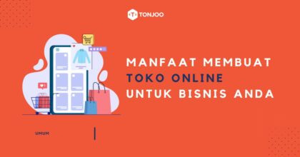 5 Keuntungan & Manfaat Membuat Toko Online untuk Bisnis Anda