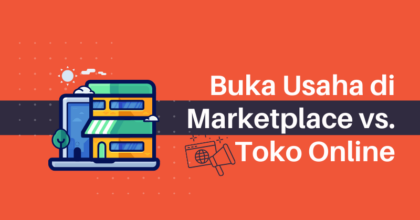 Jualan di Marketplace vs Toko Online Sendiri: Lebih Bagus Mana?