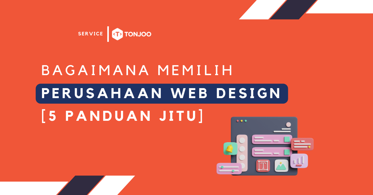 Bagaimana Memilih Perusahaan Desain Web untuk Bisnis Anda [5 Tips Jitu]