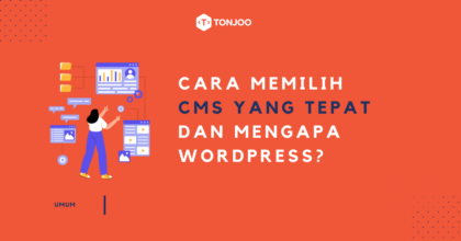 Cara Memilih CMS dan Mengapa Anda Perlu Memilih WordPress