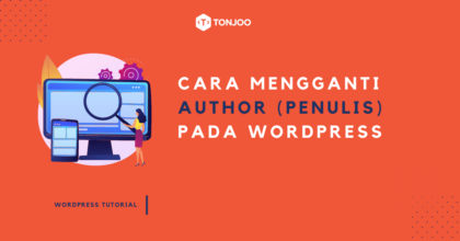 Cara Mengganti Author (Penulis) pada WordPress: 4 Langkah Mudah