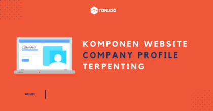 9 Komponen Website Company Profile yang Paling Penting