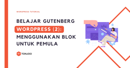 Gutenberg WordPress [Part 2]: Cara Menggunakan Editor Blok untuk Pemula