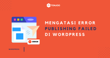 Cara Mengatasi Error Publishing Failed di WordPress