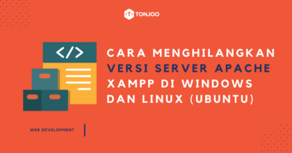 2 Cara Menyembunyikan Versi Server Apache XAMPP (Windows & Linux)