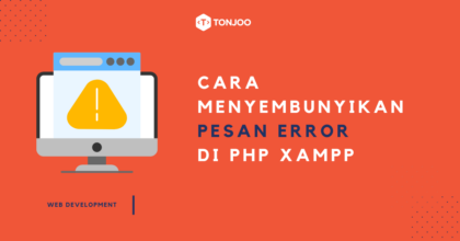 Cara Menyembunyikan Pesan Error di PHP XAMPP (Windows dan Linux)