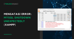 5 Cara Mengatasi Error: MySQL shutdown unexpectedly (XAMPP) - Tonjoo Studio