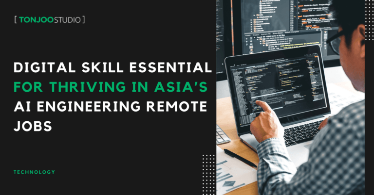 Digital Skills Essential for Thriving in Asia’s AI Engineering Remote Jobs